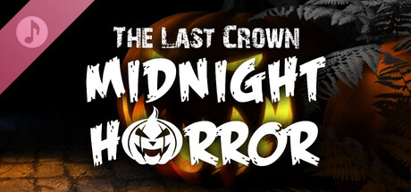 The Last Crown: Midnight Horror Soundtrack