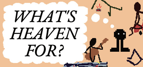 What's Heaven For?