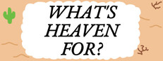 What's Heaven For? Steam art