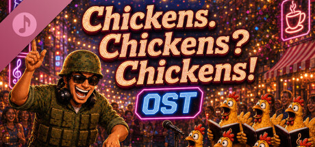 Chickens. Chickens? Chickens! OST