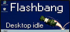 Flashbang: Desktop Idle