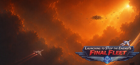 Launching to Stop the Enemy's Final Fleet