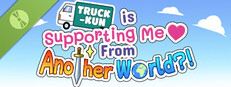 Truck-kun is Supporting Me from Another World?! Demo