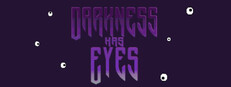 Darkness Has Eyes