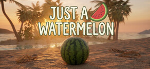 Just A Watermelon