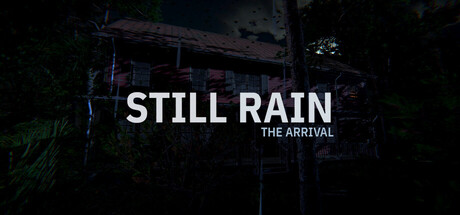 Still Rain: The Arrival