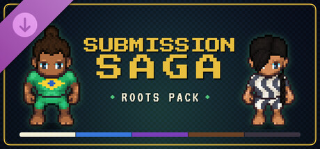 Submission Saga - Roots Pack
