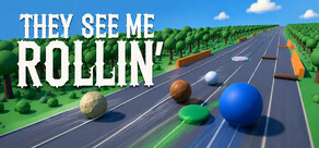 They See Me Rollin'
