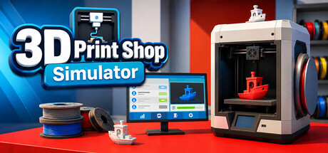 3D Print Shop Simulator