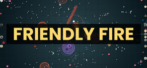 Friendly Fire