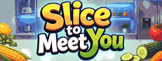 Slice To Meet You