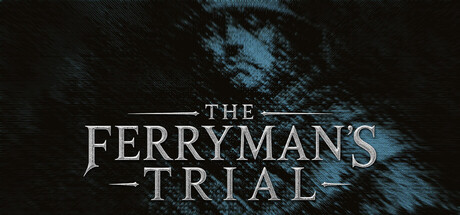 The Ferryman's Trial
