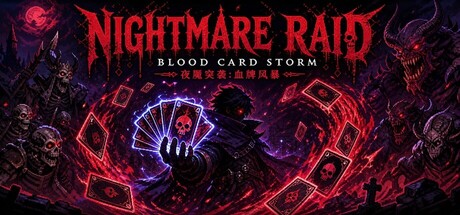 夜魇突袭:血牌风暴 Build.24338466(Nightmare Raid Blood Card Storm)免安装中文版