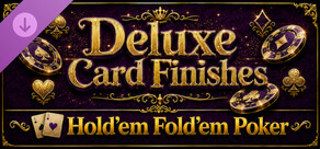 Hold'em Fold'em Poker - Deluxe Card Finishes