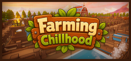 Farming Chillhood