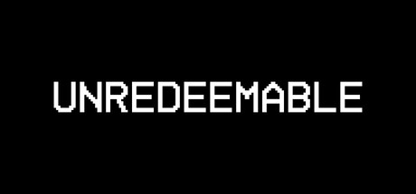 Unredeemable