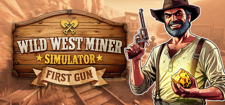 Wild West Miner Simulator: First Gun — Steam header