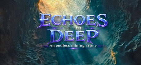Echoes of the Deep : Incremental Endless Miner — Steam header