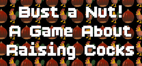 Bust a Nut! A Game About Raising Cocks — Steam header