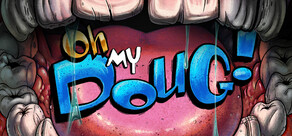 Oh, My Doug!