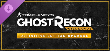 Tom Clancy's Ghost Recon Wildlands: Definitive Edition Upgrade