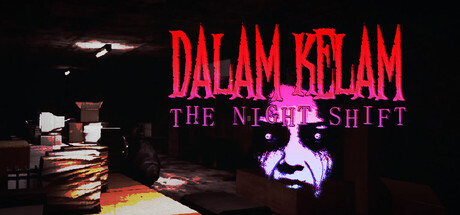 Dalam Kelam: The Night Shift