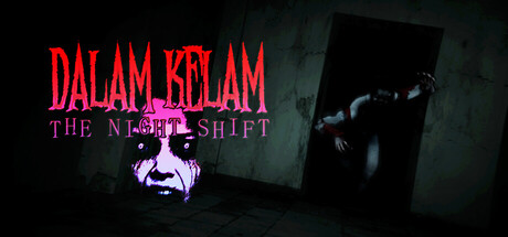 Dalam Kelam: The Night Shift