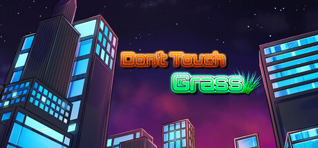 Don't Touch Grass — Steam header