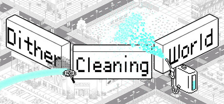 Dither Cleaning World — Steam header