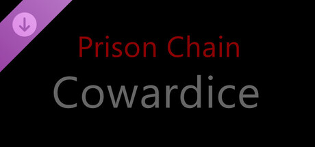 Prison Chain: Cowardice