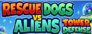 Rescue Dogs vs Aliens Tower Defense