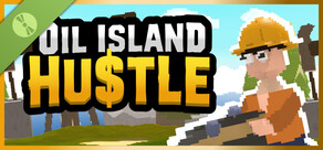 Oil Island Hustle Demo