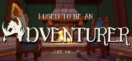 I Used To Be An Adventurer Like You...