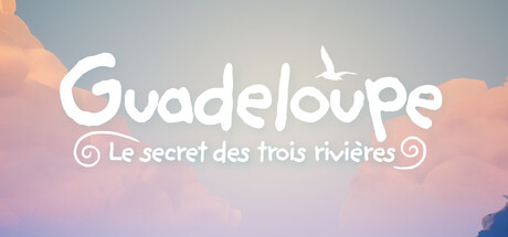 Guadeloupe : The Secret of the Three Rivers