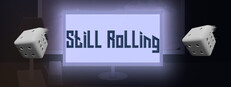 Still Rolling