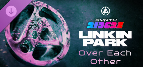 Synth Riders: Linkin Park - "Over Each Other"