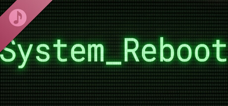 SYSTEM_REBOOT Soundtrack
