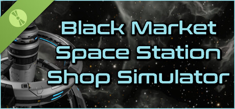 Black Market Space Station Shop Simulator Demo