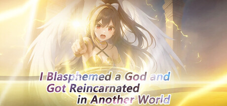 I Blasphemed a God and Got Reincarnated in Another World — Steam header