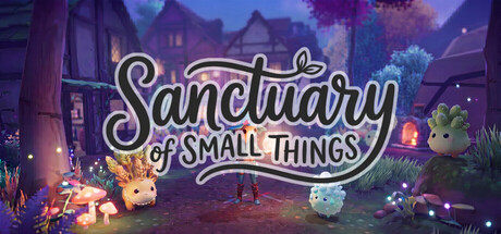 Sanctuary of Small Things