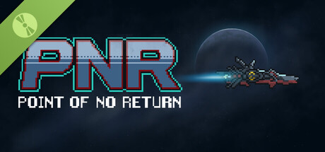 PNR: Point of No return Demo