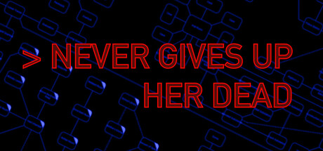 Never Gives Up Her Dead — Steam header