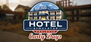 Hotel Simulator Prologue Early Days