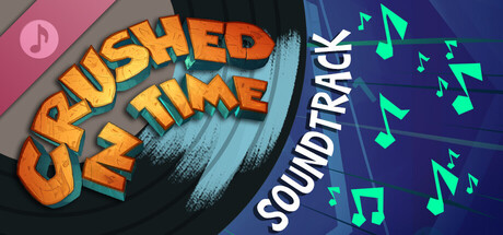 Crushed In Time Soundtrack