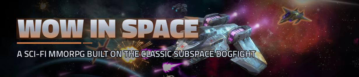 Banner: 'WoW in space' - a Sci-Fi MMORPG built on the classic Subspace dogfight, with ships in battle.