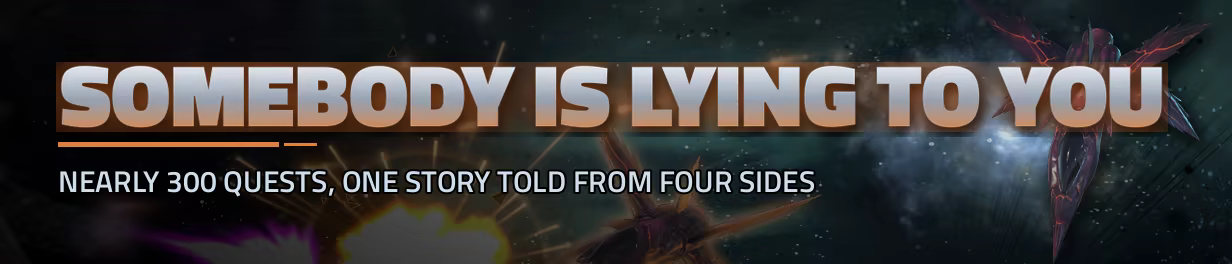 Banner: 'Somebody is lying to you' - nearly 300 quests, one story told from four sides, over a dark warship.