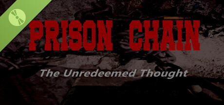 Prison Chain: The Unredeemed Thought Demo