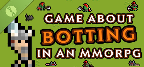 Game About Botting in an MMORPG Demo