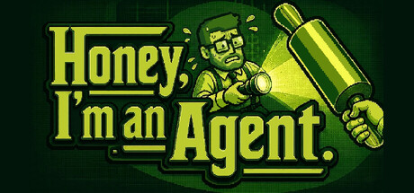 Honey, I'm an Agent