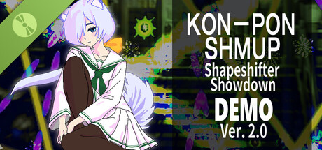 KON-PON SHMUP -Shapeshifter Showdown- Demo
